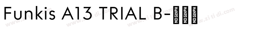Funkis A13 TRIAL B字体转换 Funkis A13 TRIAL B字体转换